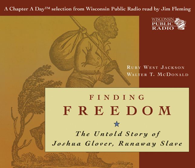 Finding Freedom: The Untold Story of Joshua Glover, Runaway Slave