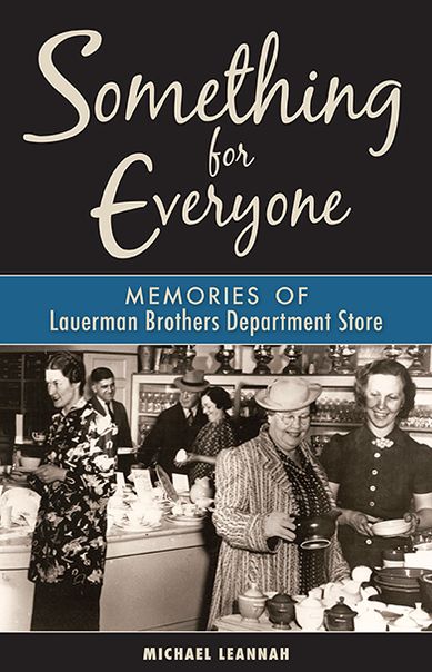 Something for Everyone: Memories of Lauerman Brothers Department Store
