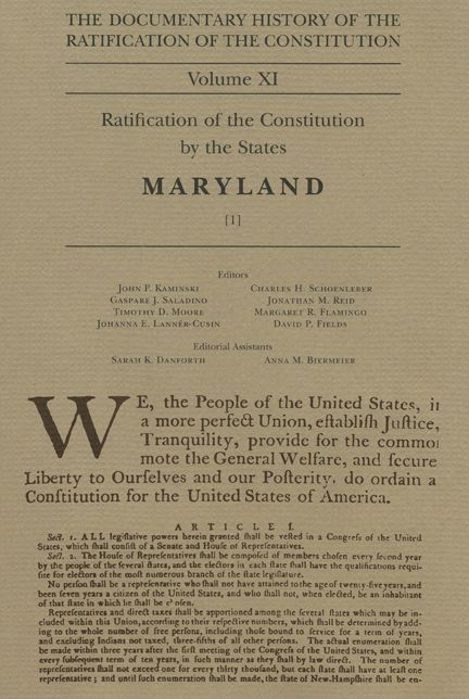 The Documentary History of the Ratification of the Constitution Volume XI: Ratification of the Constitution by the States, Maryland [1]