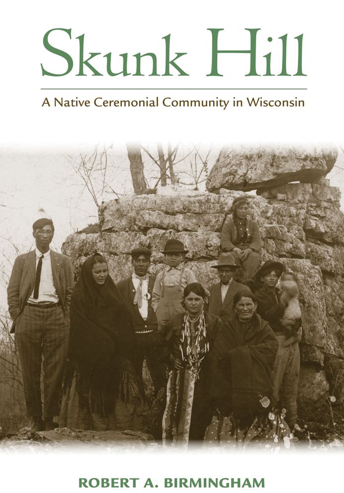 Skunk Hill: A Native Ceremonial Community in Wisconsin