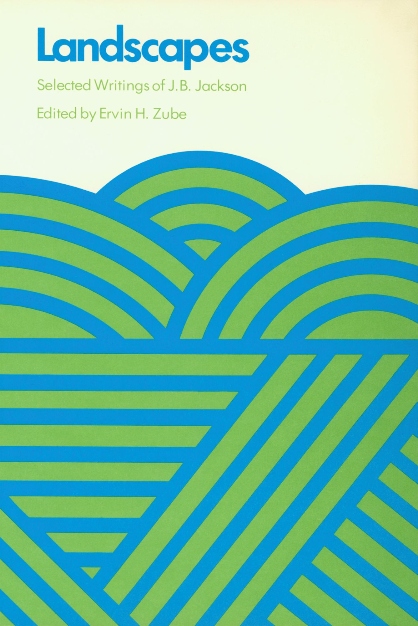 Landscapes: Selected Writings of J.B. Jackson