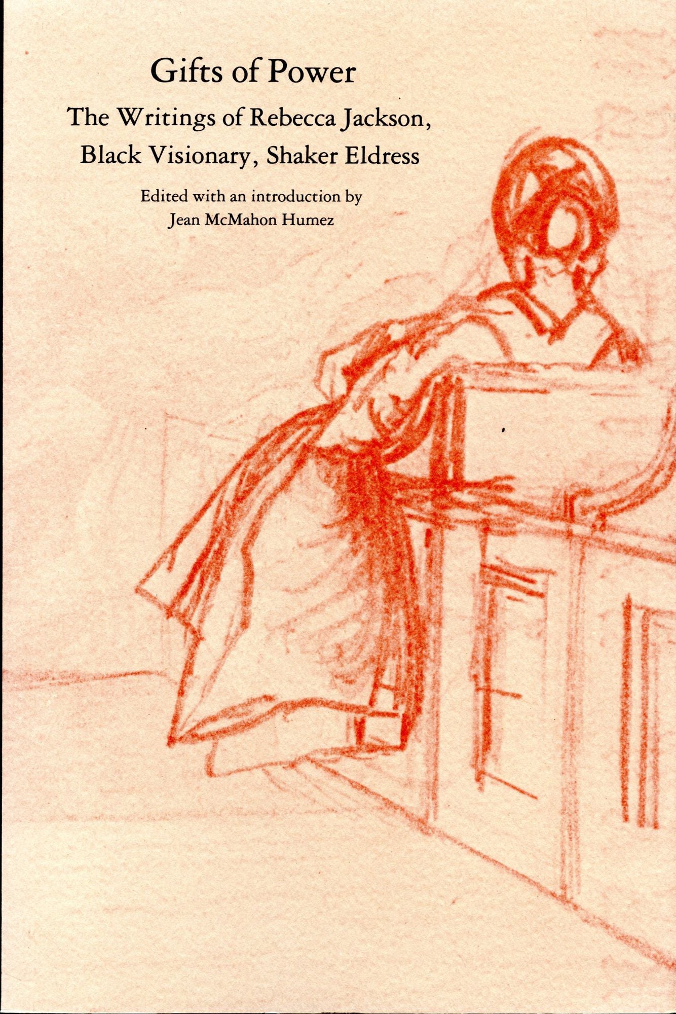 Gifts of Power: The Writings of Rebecca Jackson, Black Visionary, Shaker Eldress
