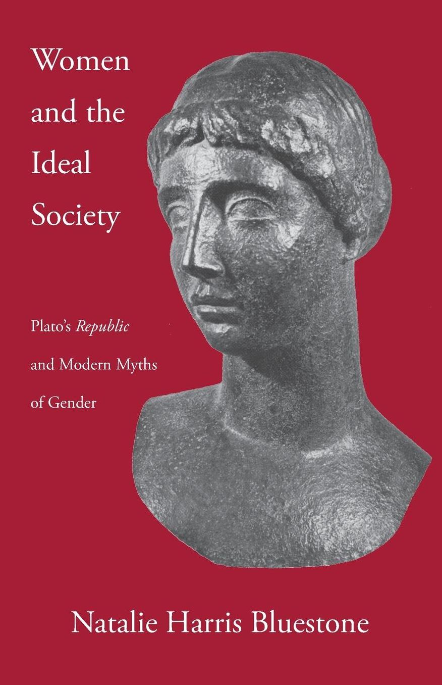 Women and the Ideal Society: Plato's ''Republic'' and Modern Myths of Gender