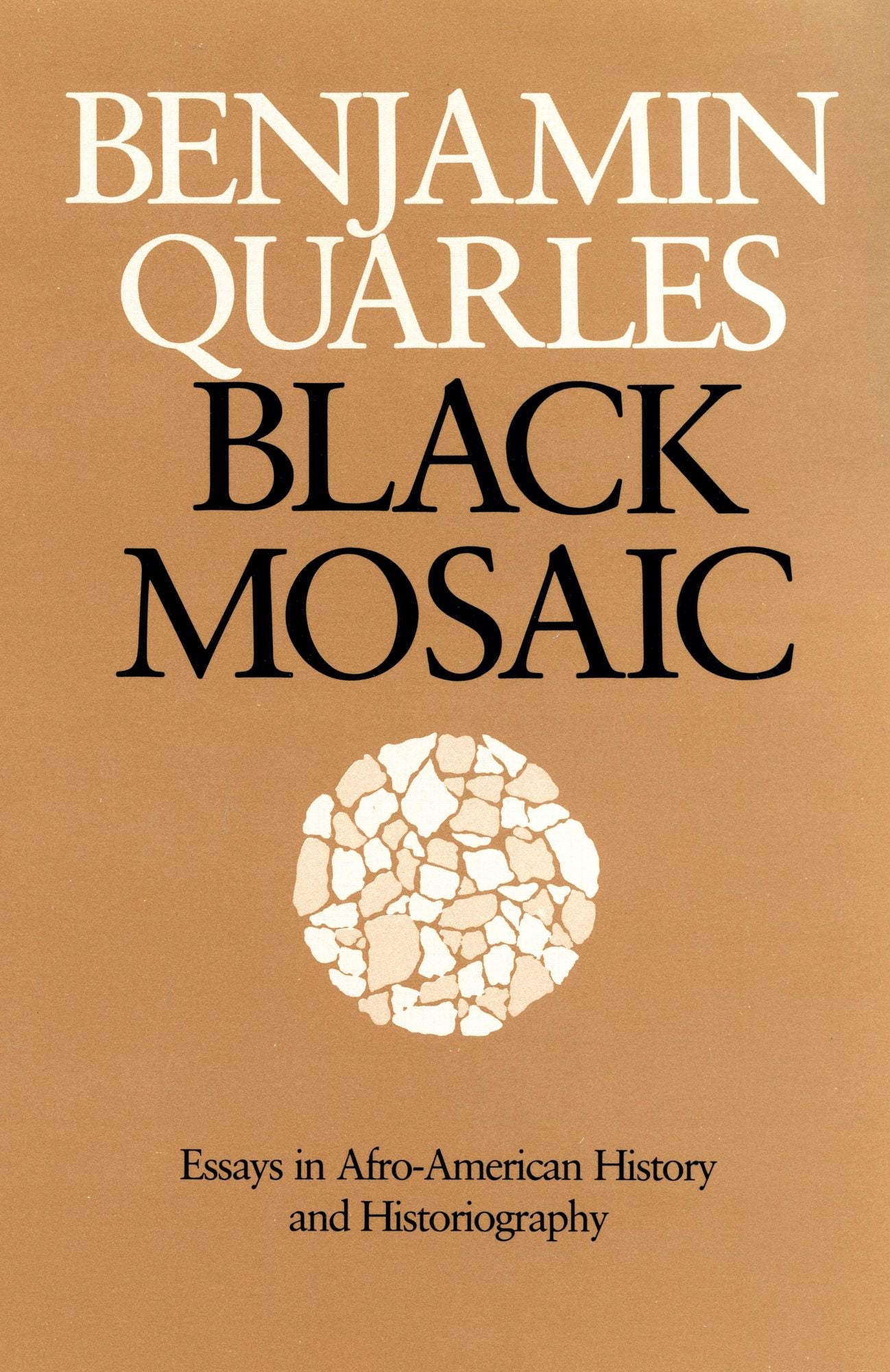 Black Mosaic: Essays in Afro-American History and Historiography