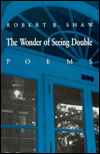 The Wonder of Seeing Double: Poems