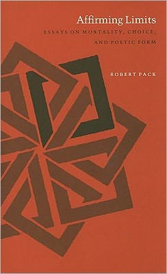 Affirming Limits: Essays on Mortality, Choice, and Poetic Form