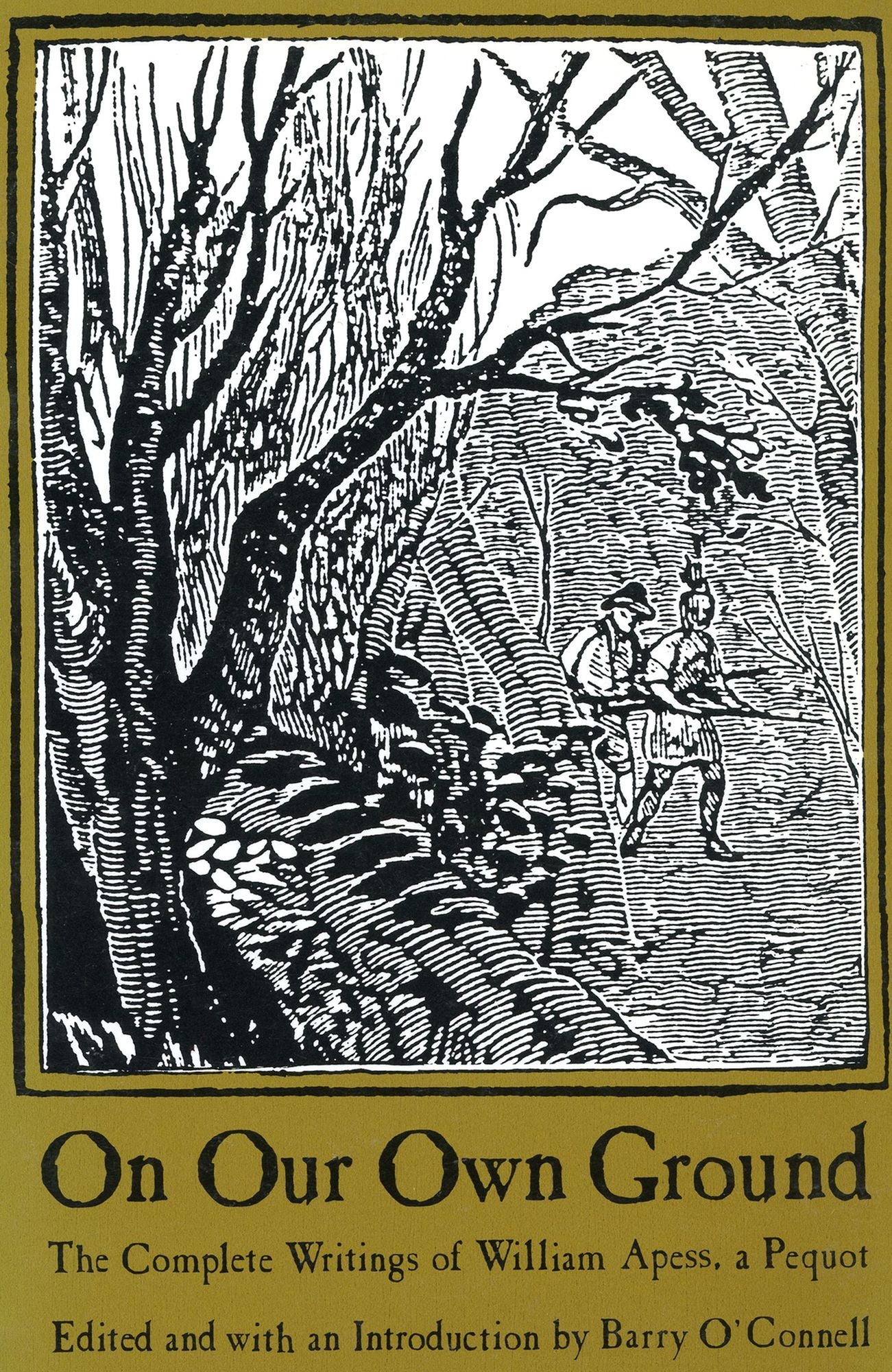 On Our Own Ground: The Complete Writings of William Apess, a Pequot