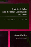 A White Scholar and the Black Community, 1945-1965: Essays and Reflections