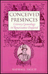 Conceived Presences: Literary Genealogy in Renaissance England