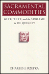 Sacramental Commodities: Gift, Text, and the Sublime in De Quincey