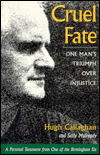 Cruel Fate: One Man's Triumph over Injustice