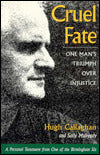 Cruel Fate: One Man's Triumph over Injustice