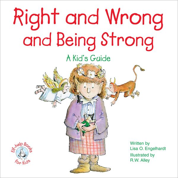 Right and Wrong and Being Strong: A Kid's Guide