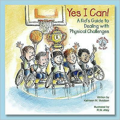 Yes I Can!: A Kid's Guide to Dealing with Physical Challenges