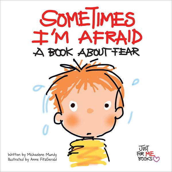 Sometimes I'm Afraid: A Book about Fear
