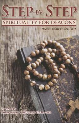 Step-By-Step Spirituality for Deacons