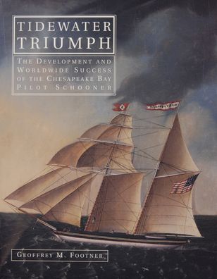 Tidewater Triumph: The development and Worldwide Success of the Chesapeake Bay Pilot Schooner