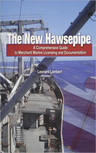 The New Hawsepipe: A Comprehensive Guide to Merchant Marine Licensing and Documentation