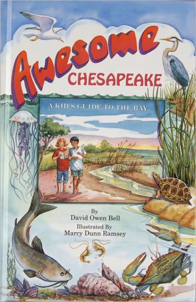 Awesome Chesapeake: Kid's Guide to the Chesapeake Bay, 2nd Edition