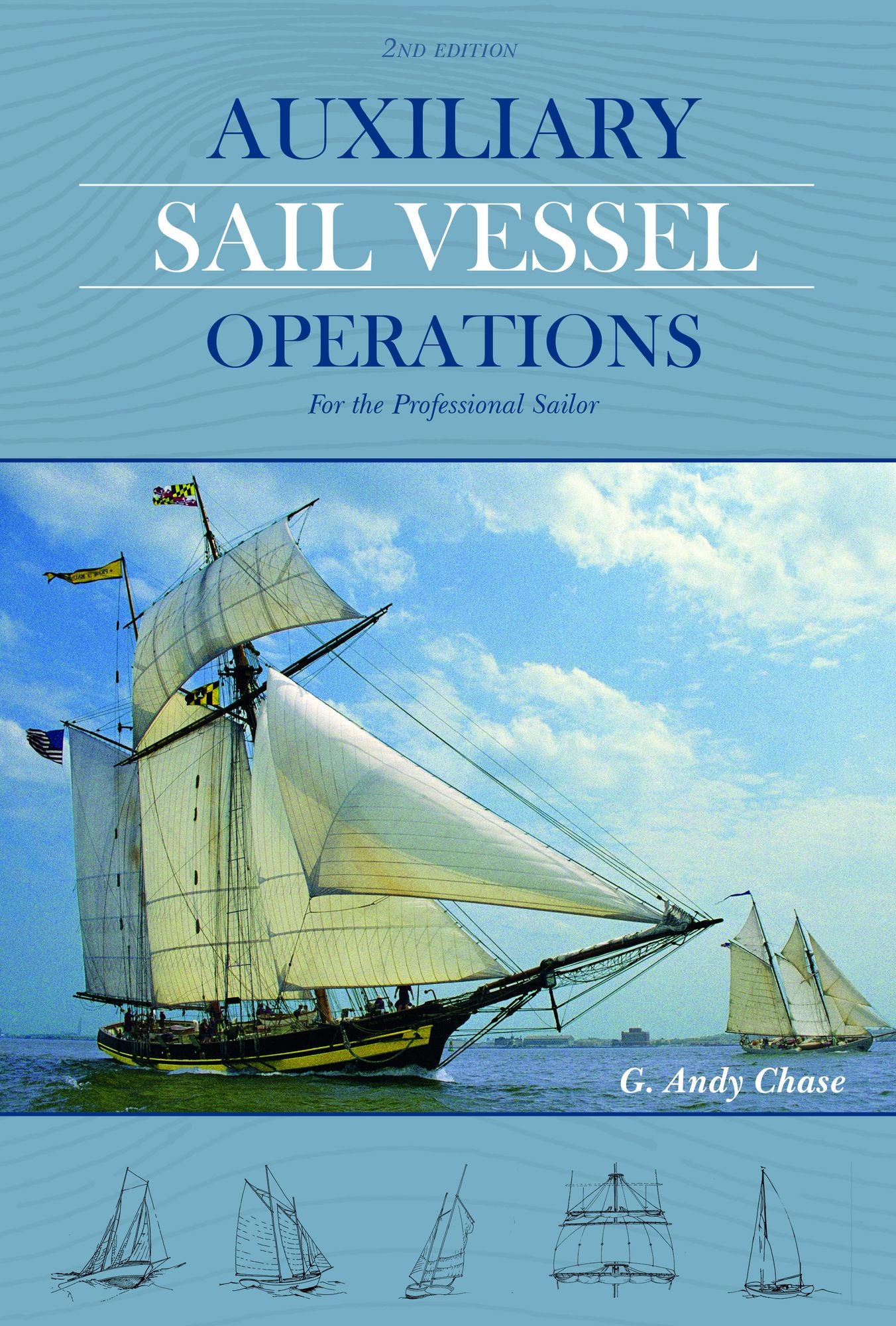 Auxiliary Sail Vessel Operations, 2nd Edition: For the Professional Sailor