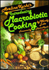 Aveline Kushi's Introducing Macrobiotic Cooking