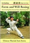 Form and Will Boxing: One of the Big Three Internal Chinese Body Boxing Styles