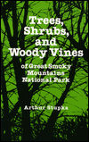 Trees, Shrubs, and Woody Vines of Great Smoky Mountains National Park