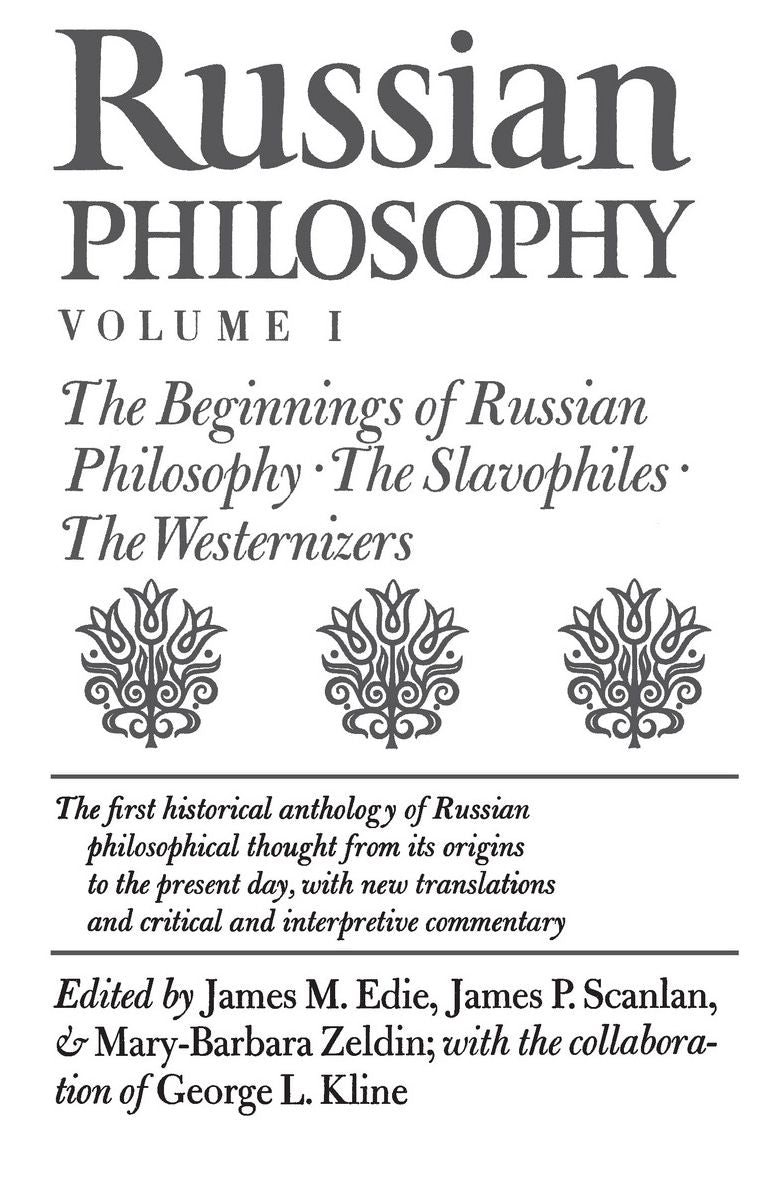Russian Philosophy: The Beginning of Russian Philosophy: the Slavophiles: the Weternizers