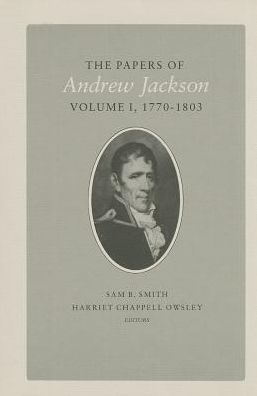 Papers A Jackson Vol 1: 1770-1803