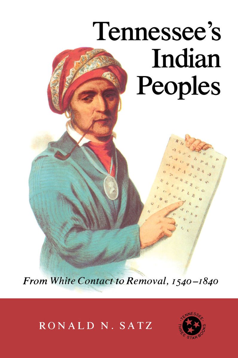 Tennessee's Indian Peoples: From White Contact to Removal, 1540-1840