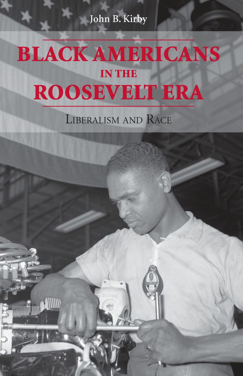 Black Americans in the Roosevelt Era: Liberalism and Race