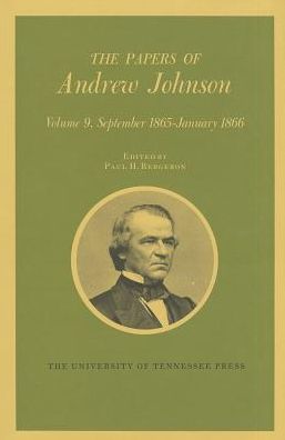 Papers A Johnson Vol9: September 1865-January 1866