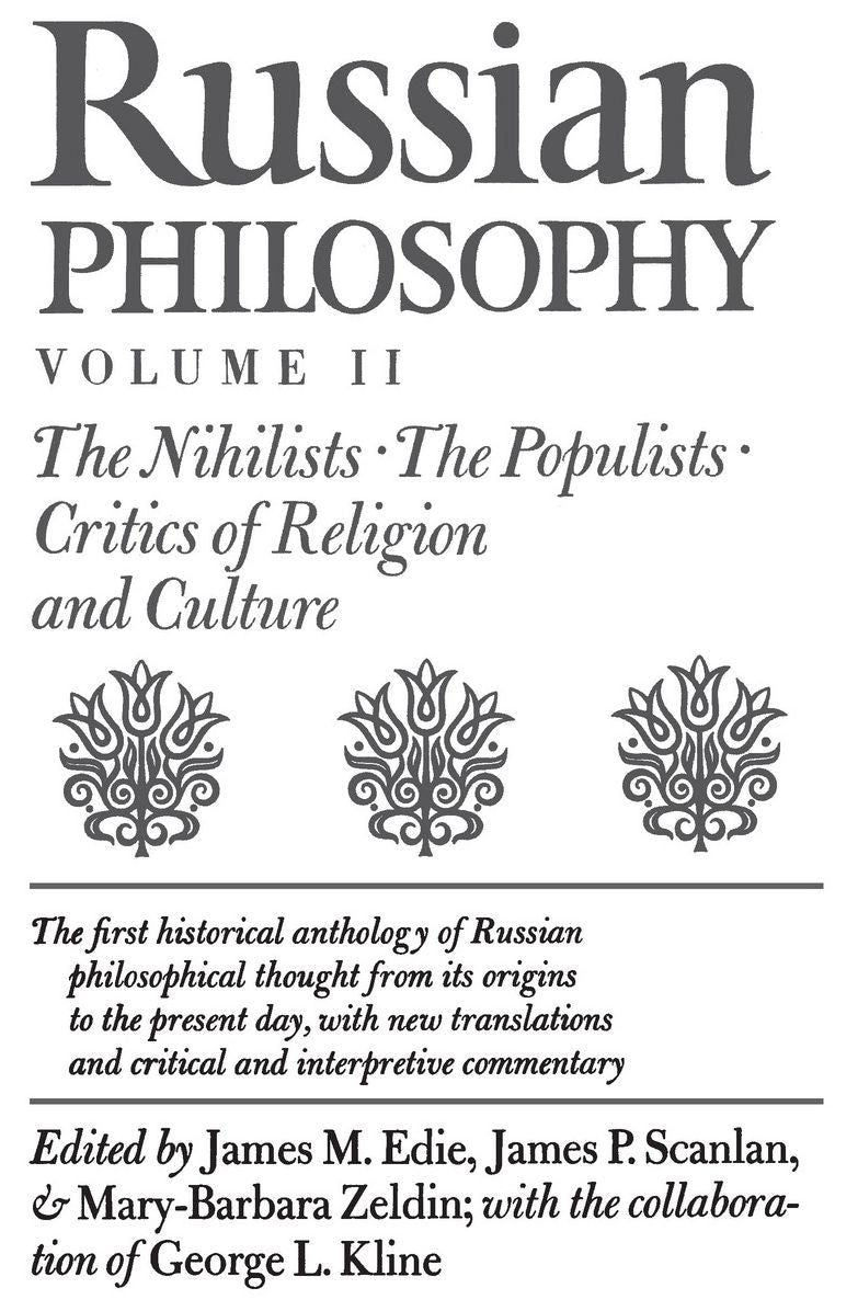 Russian Philosophy: The Nihilists - The Populists - The Critics of Religion and Culture