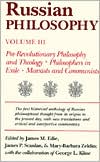 Russian Philosophy: Pre-Revolutionary Philosophy and Theology - Philosiphers in Exile - Marxists and Communists