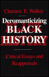 Deromanticizing Black History: Critical Essays Reappraisals