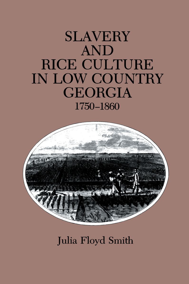 Slavery Rice Culture: Low Country Georgia, 1750-1860