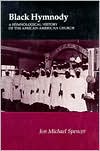 Black Hymnody : A Hymnological History of the African-American Church