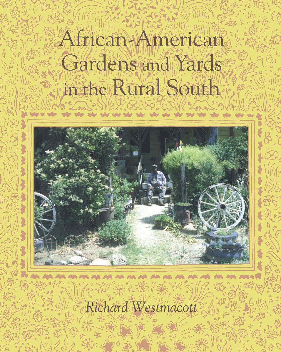 African-American Gardens and Yards in the Rural South