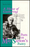 A House of Gathering: Poets on May Sarton's Poetry