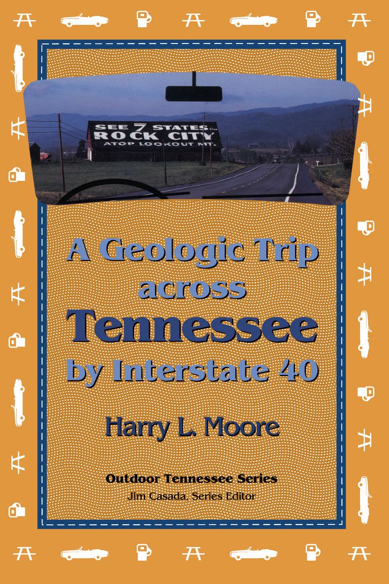 A Geologic Trip Across Tennessee by Interstate 40