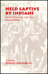 Held Captive by Indians: Selected Narratives, 1642-1836