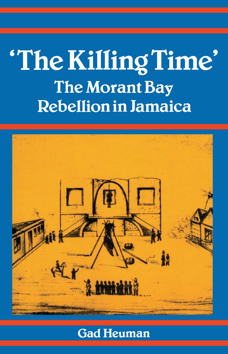 The Killing Time: The Morant Bay Rebellion in Jamaica