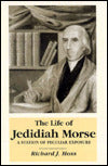 The Life of Jedidiah Morse: A Station of Peculiar Exposure