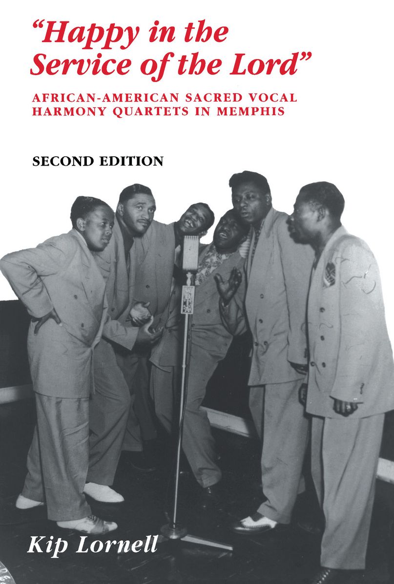 "Happy in the Service of the Lord": African-American Sacred Vocal Harmony Quartets in Memphis