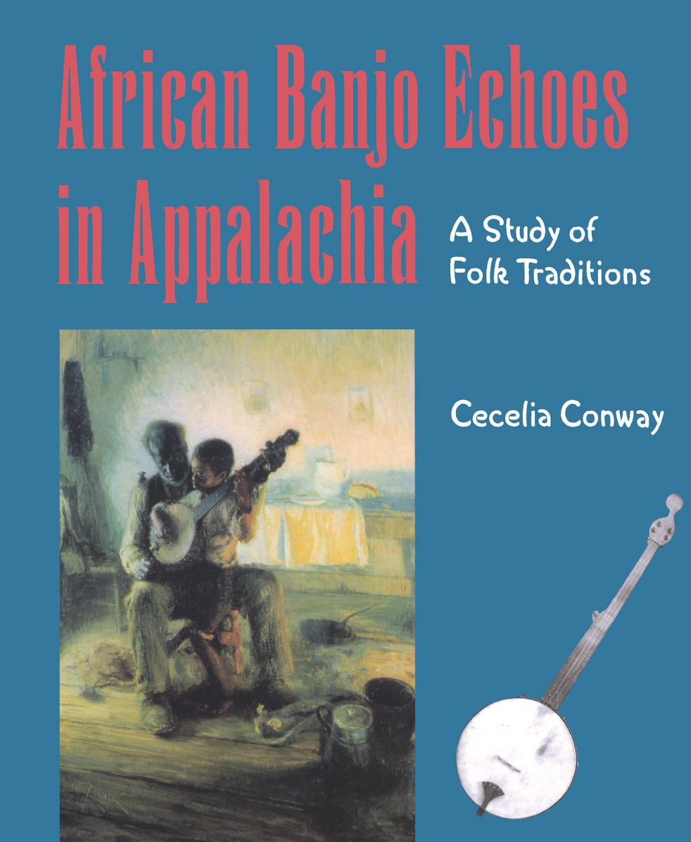 African Banjo Echoes in Appalachia: A Study of Folk Traditions