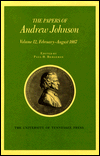 The Papers of Andrew Johnson, February-August, 1867