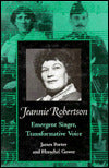 Jeannie Robertson: Emergent Singer, Transformative Voice