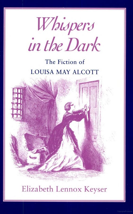 Whispers in the Dark: The Fiction of Louisa May Alcott