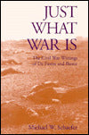 Just What War Is: The Civil War Writings of De Forest and Bierce