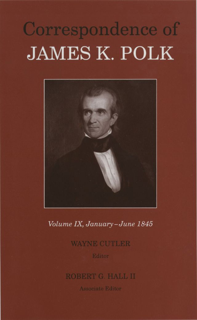 Correspondence of James K. Polk: January-June 1845